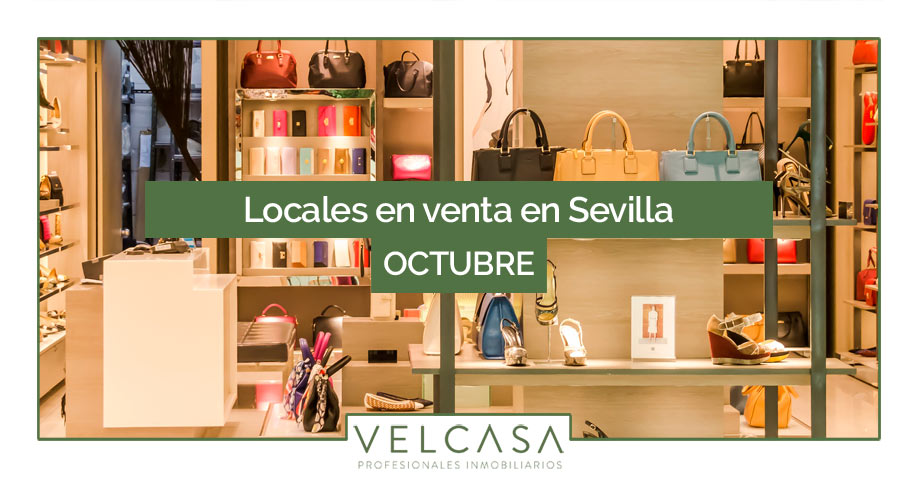 Locales en venta en Sevilla: octubre | VELCASA, inmobiliaria en Sevilla