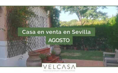 Casa en venta en Sevilla: destacados de agosto